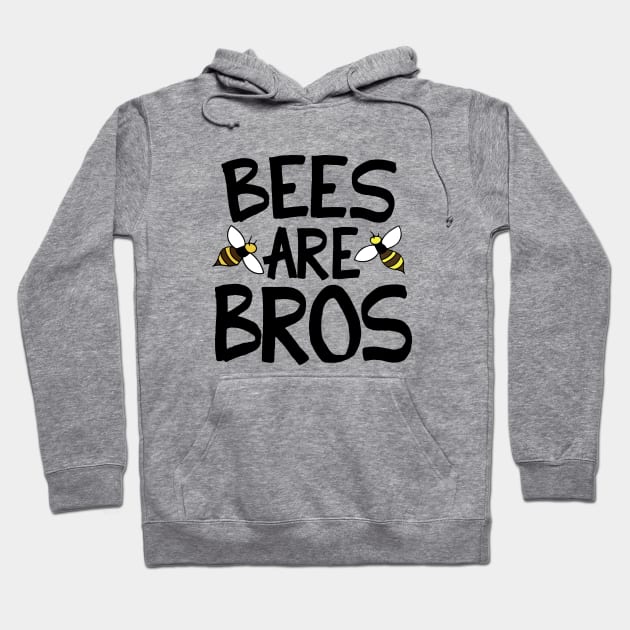 Bees are bros Hoodie by bubbsnugg